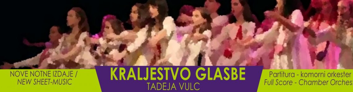 NOVO: Tadeja Vulc: KRALJESTVO GLASBE - Partitura za komorni orkester