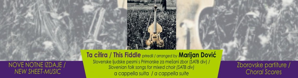 NOVO:  DOVIĆ Marijan prir.: TA CITIRA / THIS FIDDLE - a cappella suita