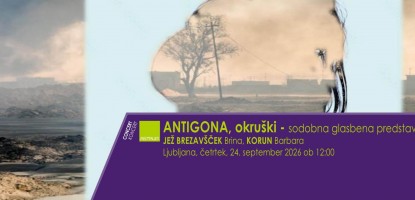 KONCERT -  ANTIGONA okruški - sodobna glasbena predstava