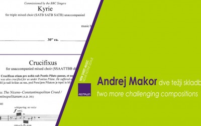 NOVO - MAKOR Andrej : dve težji skladbi : KYRIE & CRUCIFIXUS