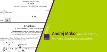 NOVO - MAKOR Andrej : dve težji skladbi : KYRIE & CRUCIFIXUS