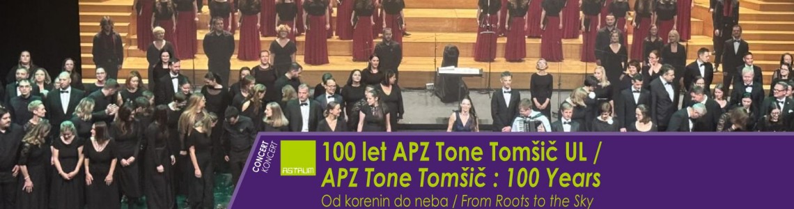 KONCERT - 100 let delovanja : APZ Tone Tomšič Univerze v Ljubljani