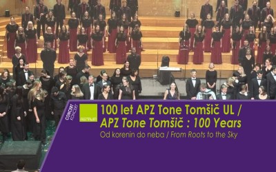 KONCERT - 100 let delovanja : APZ Tone Tomšič Univerze v Ljubljani