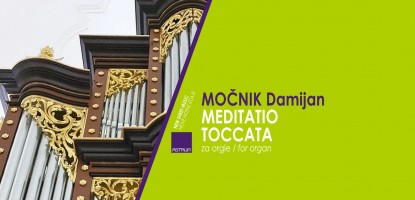 NOVO - MOČNIK Damijan : 2 novi skladbi za orgle