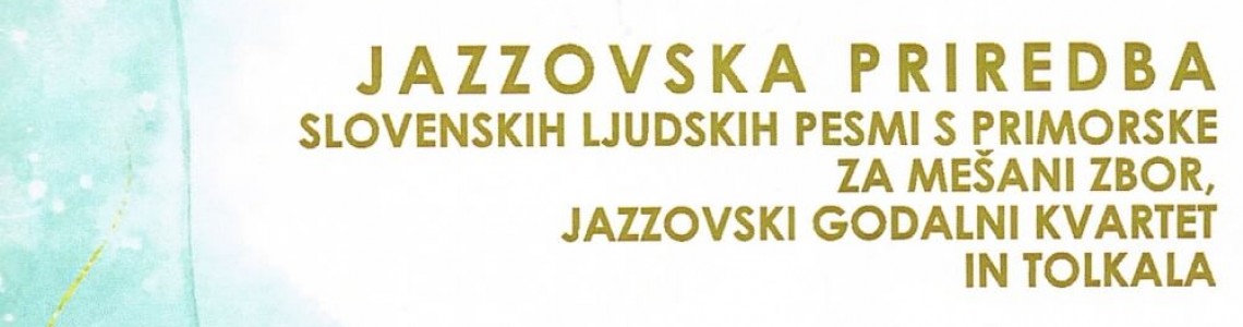 Ta citira - Marijan Dović: Jazzovska priredba slovenskih ljudskih pesmi s Primorske za mešani zbor, jazzovski godalni kvartet in tolkala