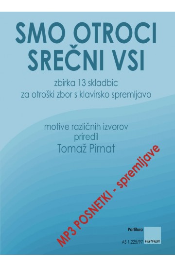 SMO OTROCI SREČNI VSI (MP3 spremljave) - v pripravi - podatki spodaj (še) niso pravilno navedeni