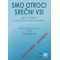 SMO OTROCI SREČNI VSI (MP3 spremljave) - v pripravi - podatki spodaj (še) niso pravilno navedeni