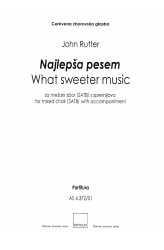 Najlepša pesem / What Sweeter Music - SATB